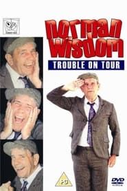 watch Norman Wisdom: Trouble On Tour