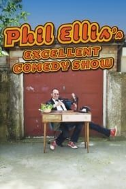 Phil Ellis's Excellent Comedy Show series tv