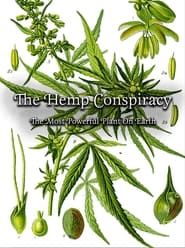 The Hemp Conspiracy: The Most Powerful Plant in the World series tv