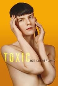 Joe Sutherland: Toxic series tv