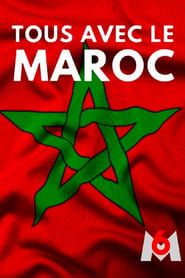Tous avec le Maroc 2023 streaming
