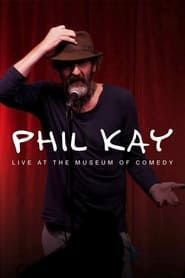 Phil Kay: Live at the Museum of Comedy series tv