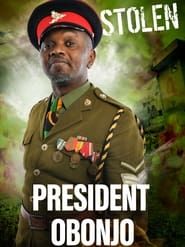 President Obonjo: Stolen series tv