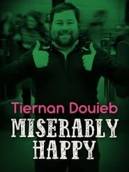 Tiernan Douieb - Miserably Happy series tv
