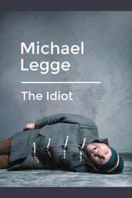 Michael Legge: The Idiot series tv