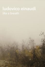 Ludovico Einaudi - "Like a Breath" (Live Footage and Documentary) (2023)