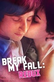 Break My Fall: Redux-hd