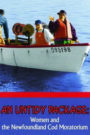 An Untidy Package: Women and the Newfoundland Cod Moratorium series tv