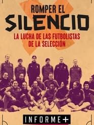 Informe+. Romper el silencio: la historia de las jugadoras de la selección de fútbol series tv