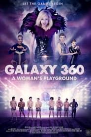 Galaxy 360: A Woman's Playground series tv