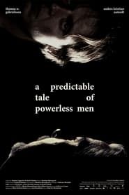watch En forudsigelig fortælling om magtesløse mænd