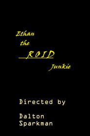 Ethan the Roid Junkie series tv