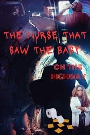 Image The Nurse That Saw the Baby on the Highway