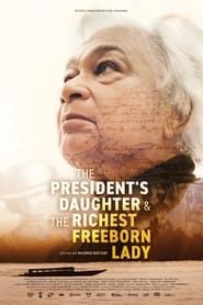 The President's Daughter & the Richest Freeborn Lady series tv