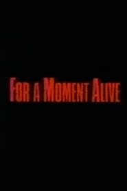 For a Moment Alive series tv