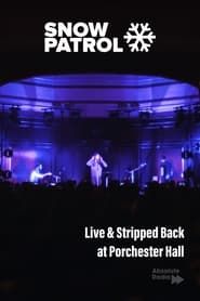 Snow Patrol: Live & Stripped Back at Porchester Hall series tv