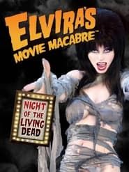 Elvira’s Movie Macabre: Night Of The Living Dead series tv