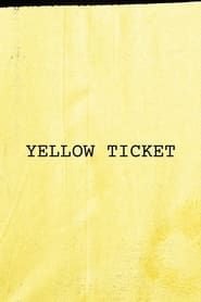 Yellow Ticket (2019)