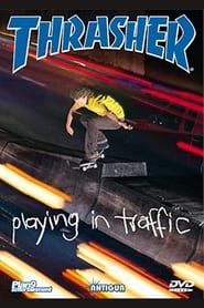 Thrasher - Playing in Traffic series tv