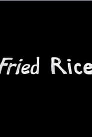 watch Fried Rice