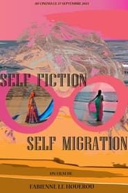 watch Self-Fiction, Self-Migration