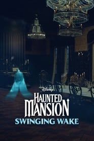 Haunted Mansion: Swinging Wake series tv
