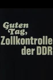 Guten Tag, Zollkontrolle der DDR series tv