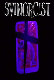 watch Svinorcist