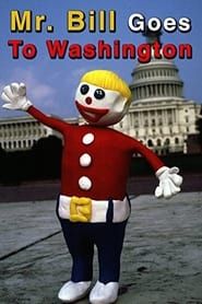 Mr. Bill Goes to Washington series tv