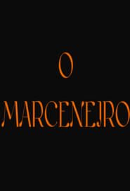 watch O Marceneiro