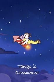 Tango Is Conscious! series tv