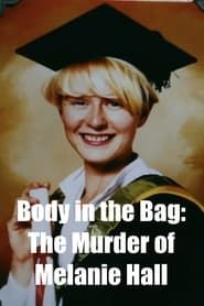The Body in the Bag: The Murder of Melanie Hall series tv