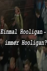 Einmal Hooligan - immer Hooligan? series tv