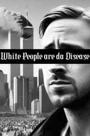 White People are Da Disease series tv