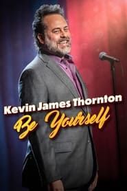 Kevin James Thornton: Be Yourself series tv