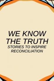 Image We Know the Truth: Stories to inspire reconciliation