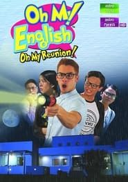 Oh my English! Oh my Reunion! series tv