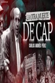 La Otra Muerte de CAP - Carlos Andrés Pérez series tv