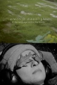 Image electric moonlight & the language within the leaves