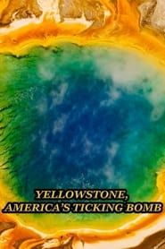 Image Yellowstone: America's Ticking Bomb