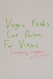 Image Vegan Feeds Cat Poison For Views