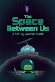 The Space Between Us series tv
