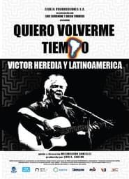 Quiero volverme tiempo: Victor Heredia y Latinoamérica series tv