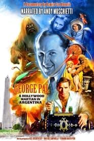 George Pal: Un Marciano De Hollywood En Argentina  streaming