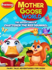 Image Mother Goose World: The Adventures of Chatterer the Red Squirrel
