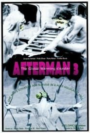 Afterman III: The Global Warming Disaster series tv