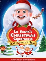 Lil Santa’s Christmas Chronicles: Miss Santa Claus series tv