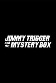 Jimmy Trigger and the Mystery Box series tv