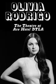 Olivia Rodrigo – Live from the Ace Theatre series tv