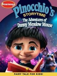 Pinocchio’s Storytime: The Adventures of Danny Meadow Mouse series tv